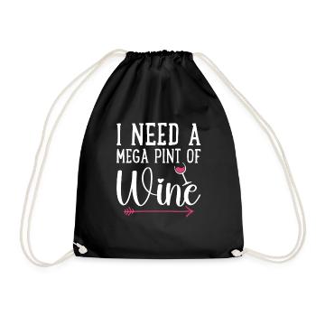 I Need A Mega Pint Funny Sarcastic Wine Drinking - Drawstring Bag - black - Front