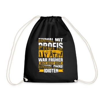 Einmal mir Profis Spruch - Turnbeutel - Schwarz - Vorne