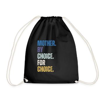 Mother By Choice For Choice Feministin - Turnbeutel - Schwarz - Vorne