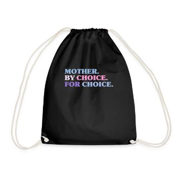 Mother By Choice For Choice Feministin - Turnbeutel - Schwarz - Vorne