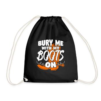 Bury Me With My Boots On - Drawstring Bag - black - Front