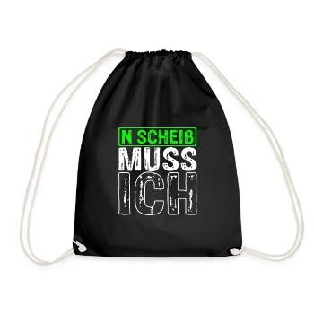 n scheiß muss ich coole Sprüche für Arbeit & Schul - Turnbeutel - Schwarz - Vorne