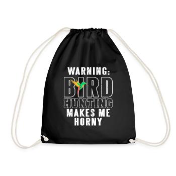 Warning: Bird Hunting Makes Me Horny Funny Tea - Drawstring Bag - black - Front