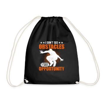 I Don't See Obstacles I See Opportunity Traceur P - Drawstring Bag - black - Front