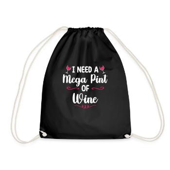 I Need A Mega Pint Funny Sarcastic Wine Drinking - Drawstring Bag - black - Front