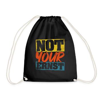Not Your Ernst Nicht dein Ernst Denglisch als Gesc - Turnbeutel - Schwarz - Vorne