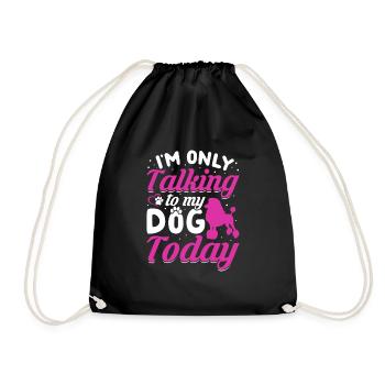 Poodle I only talk to the dog Funny graphics - Drawstring Bag - black - Front