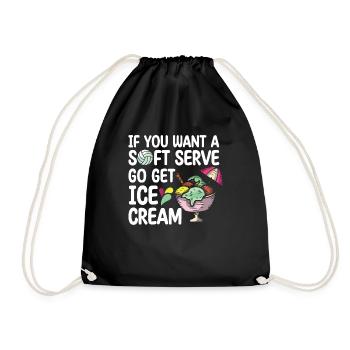 Funny If You Want A Soft Serve Go Get Ice Cream - Sac de sport léger - noir - Devant