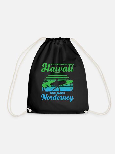 Ich Muss Nicht Nach Hawaii Nur Nach Norderney - Turnbeutel - Schwarz