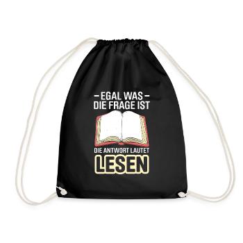 Egal Was Die Frage Ist Die Antwort Lautet Lesen - Turnbeutel - Schwarz - Vorne