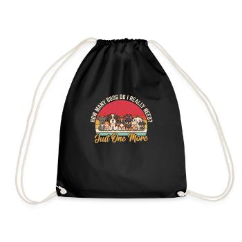 How Many Dogs Do I Really Need? Just 1 More Funny - Drawstring Bag - black - Front