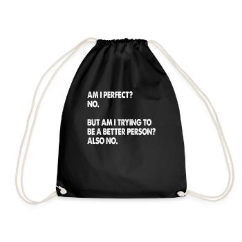 Am I Perfect ? No Funny - Drawstring Bag - black - Front