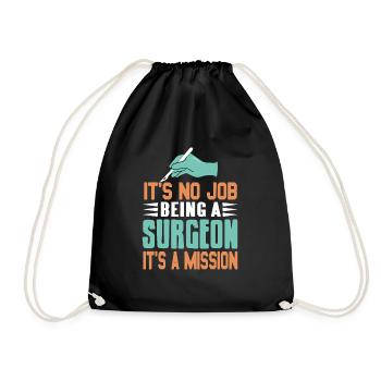 It's No Job Being A Surgeon It's A Mission Tee - Turnbeutel - Schwarz - Vorne