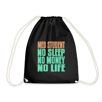Med Student No Sleep No Money No Life Funny Tee - Turnbeutel - Schwarz - Vorne