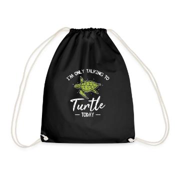 In The Only Talking To My Turtle Today Funny Sea Turtl - Drawstring Bag - black - Front