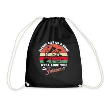 Please Give Us A Home We Love You Forever - Drawstring Bag - black - Front