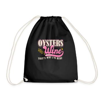 Oysters and Wine thats why Im Here Austern - Drawstring Bag - black - Front