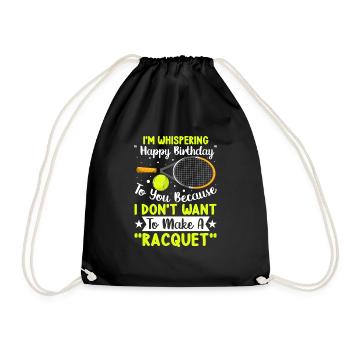 Don't Want To Make Racquet Tennis Funny Player - Turnbeutel - Schwarz - Vorne