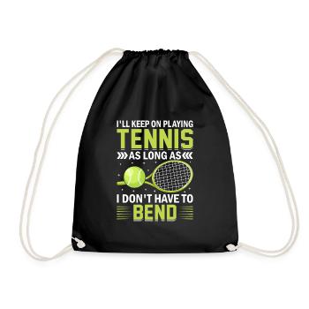 I will continue to play tennis fun sports - Drawstring Bag - black - Front
