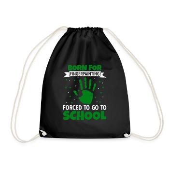 Born For Fingerpainting Forced To School - Drawstring Bag - black - Front