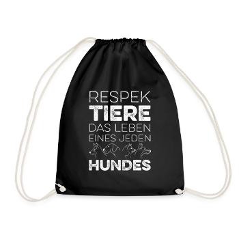 Respek TIERE das Leben eines jeden Hundes - Turnbeutel - Schwarz - Vorne