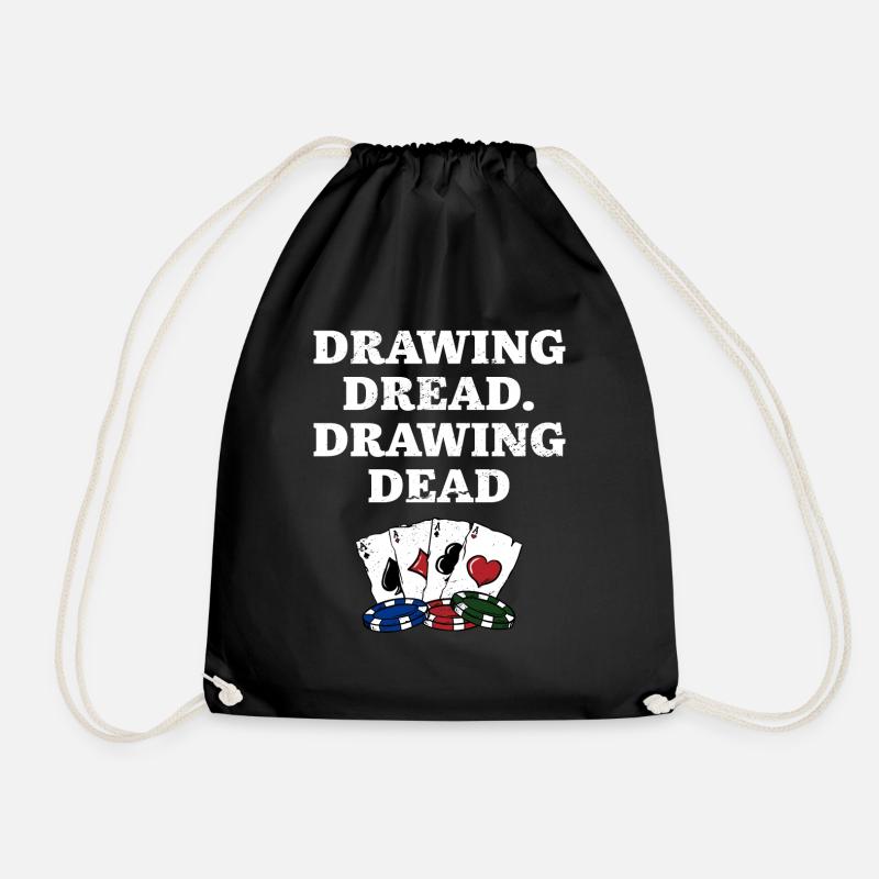 Drawing Dread Drawing Dead Gambler Poker Gambling - Turnbeutel - Schwarz