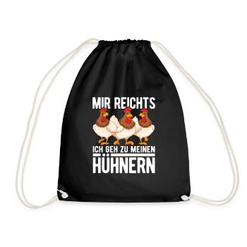 Mir reichts ich geh zu meinen Hühner Bauernhof Huh - Turnbeutel - Schwarz - Vorne