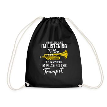 I Might Look Like I'm Listening Funny Trumpet Play - Drawstring Bag - black - Front