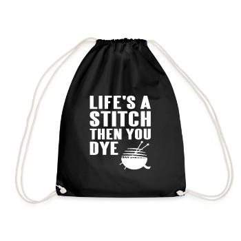 Life's A Stitch Then You Dye Funny Stitching - Drawstring Bag - black - Front