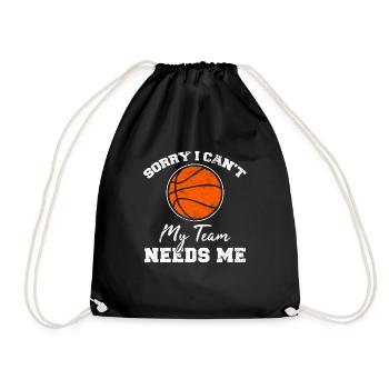 Sorry I Can't My Team Needs Me Basketball Player C - Drawstring Bag - black - Front