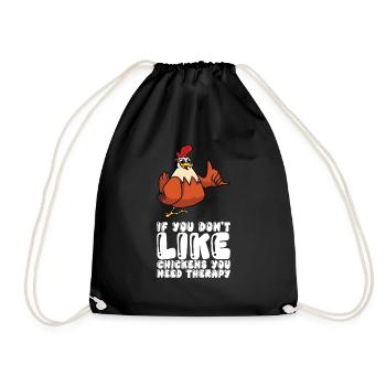 If You Don't Like Chickens You Need Therapy - Drawstring Bag - black - Front