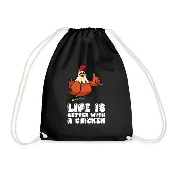 Life is better with a chicken - Drawstring Bag - black - Front