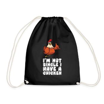 I'm not single and have a chicken - Drawstring Bag - black - Front