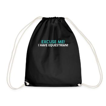 Excuse Me I Have Equestrian - Turnbeutel - Schwarz - Vorne