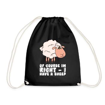 Of course I'm right, I have a sheep - Drawstring Bag - black - Front