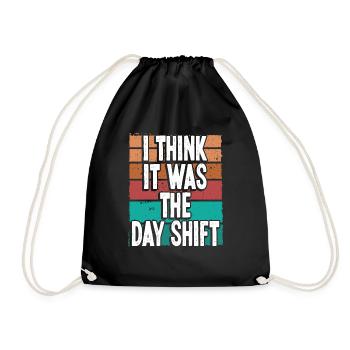 Night Shift Worker Blame Day Shift Funny Factory - Turnbeutel - Schwarz - Vorne