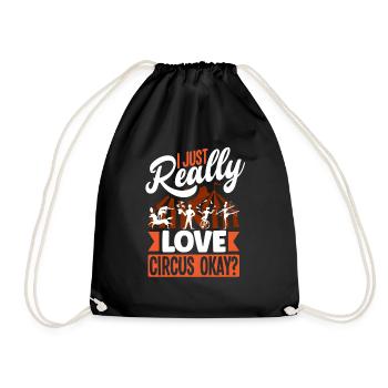 Circus Performer I Just Really Love Cirucs Okay - Drawstring Bag - black - Front