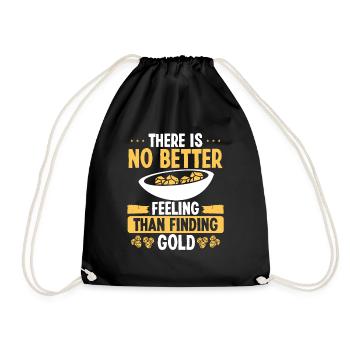 Gold Panner No better feeling than finding Gold - Drawstring Bag - black - Front