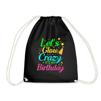 Funny Birthday Outfit Lass Lass Glow Crazy - Drawstring Bag - black - Front