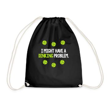 I Might Have A Dinking Problem Pickleball - Drawstring Bag - black - Front