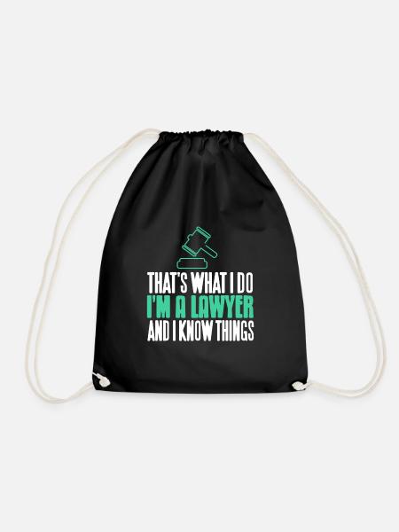 That's What I Do I'm A Lawyer & I Know Things - Turnbeutel - Schwarz