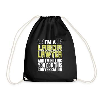I'm A LABOR Lawyer Awesome Funny T-Shirt Present - Drawstring Bag - black - Front