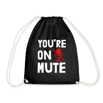 You're On Mute - Drawstring Bag - black - Front