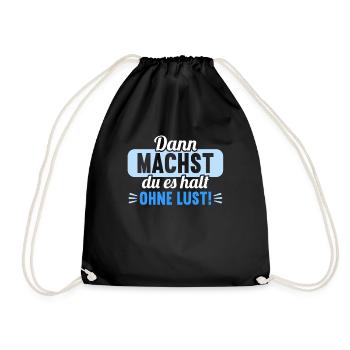 Dann machst du es halt ohne Lust faules Kind - Turnbeutel - Schwarz - Vorne