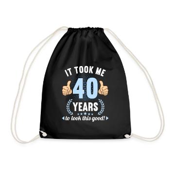 it took me 40 Years to look this good 40 Birthday - Turnbeutel - Schwarz - Vorne