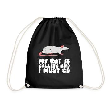 My rat is calling and I have to leave - Drawstring Bag - black - Front