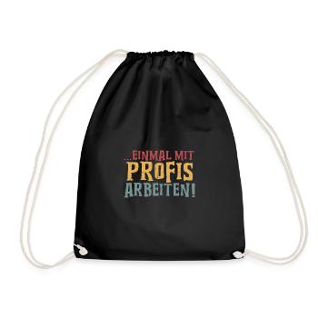 Einmal mit Profis arbeiten - Turnbeutel - Schwarz - Vorne