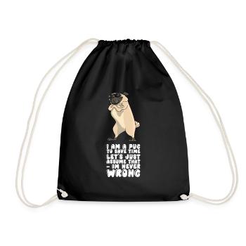 I Am A Pug Im Never Wrong - Drawstring Bag - black - Front