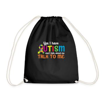 Yes I Have Autism Talk To Me - Drawstring Bag - black - Front