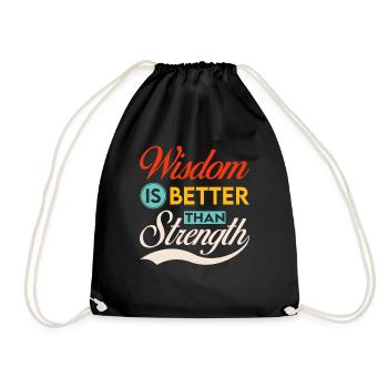 Wisdom is better than Strength - Turnbeutel - Schwarz - Vorne